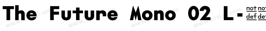 The Future Mono 02 L字体转换 The Future Mono 02 L字体转换